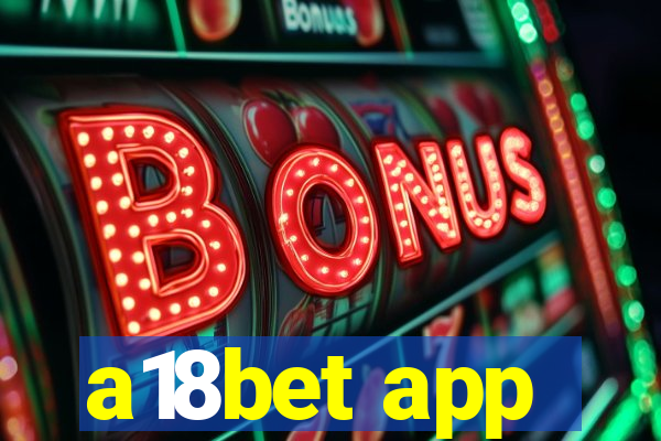 a18bet app